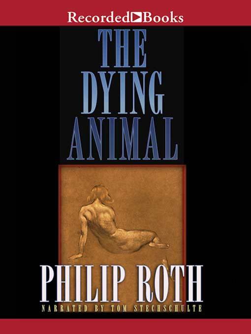 Title details for The Dying Animal by Philip Roth - Available